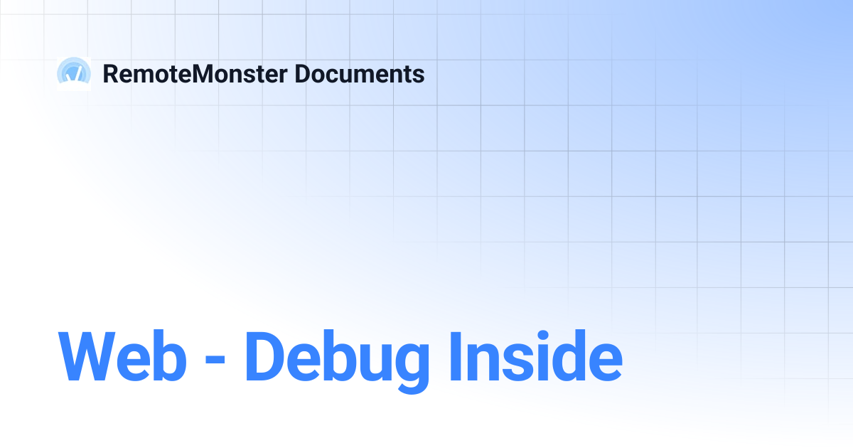 Web - Debug Inside | RemoteMonster Documents